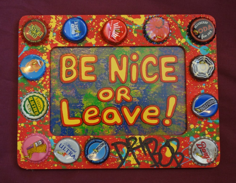 BE NICE OR LEAVE Classic New Orleans Louisiana Outsider Folk Art by DR. BOB