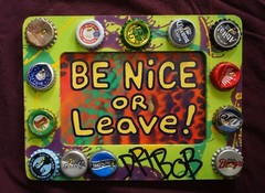 BE NICE OR LEAVE Classic New Orleans Louisiana Outsider Folk Art by DR. BOB
