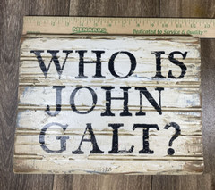 Who Is John Galt Original Wood Painting 9×13 Rustic Design Atlas Shrugged