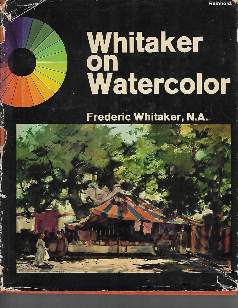 Whitaker on Watercolor, by Frederic Whitaker, N.A.