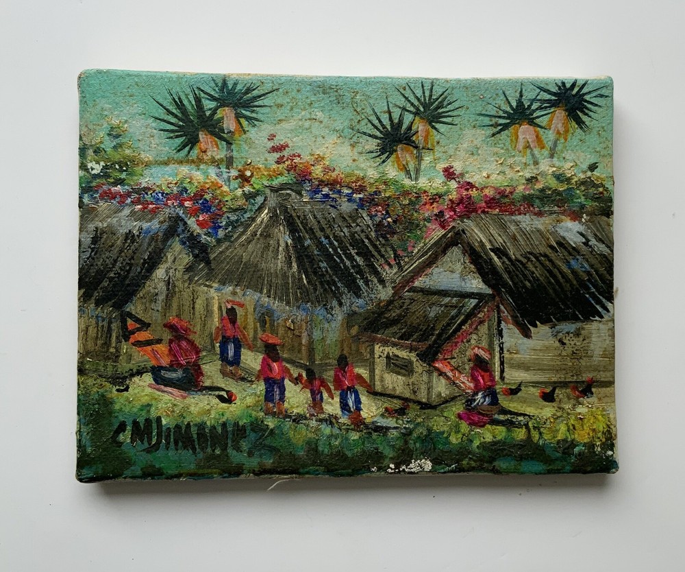 Vintage C.M.Jimenez Oil Painting Guatemala Village Scene 6’’x4.5’’x0.5’’