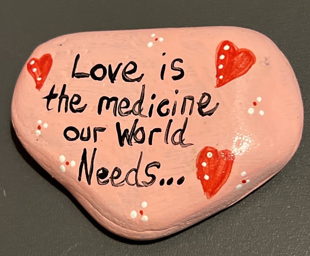 Hand Painted Pink Rock Hearts Stone Love Is The Medicine Our World Needs 3.25”