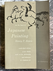 Henry P Bowie On The Laws Of Japanese Painting 1st Edition. 1952 Paperback