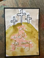 ACEO art by PJ, art card 2.5 x 3.5: on a hill far away, Old rugged Cross.