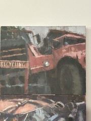 Lara Ivanovic „Recycling Truck“ and „Junkyard“ Lords Valley PA Oil on Wood 2011