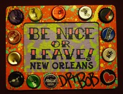BE NICE OR LEAVE Classic New Orleans Louisiana Outsider Folk Art by DR. BOB