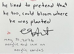 e9Art ACEO ‚he liked to pretend that he too, could bloom where he was planted‘
