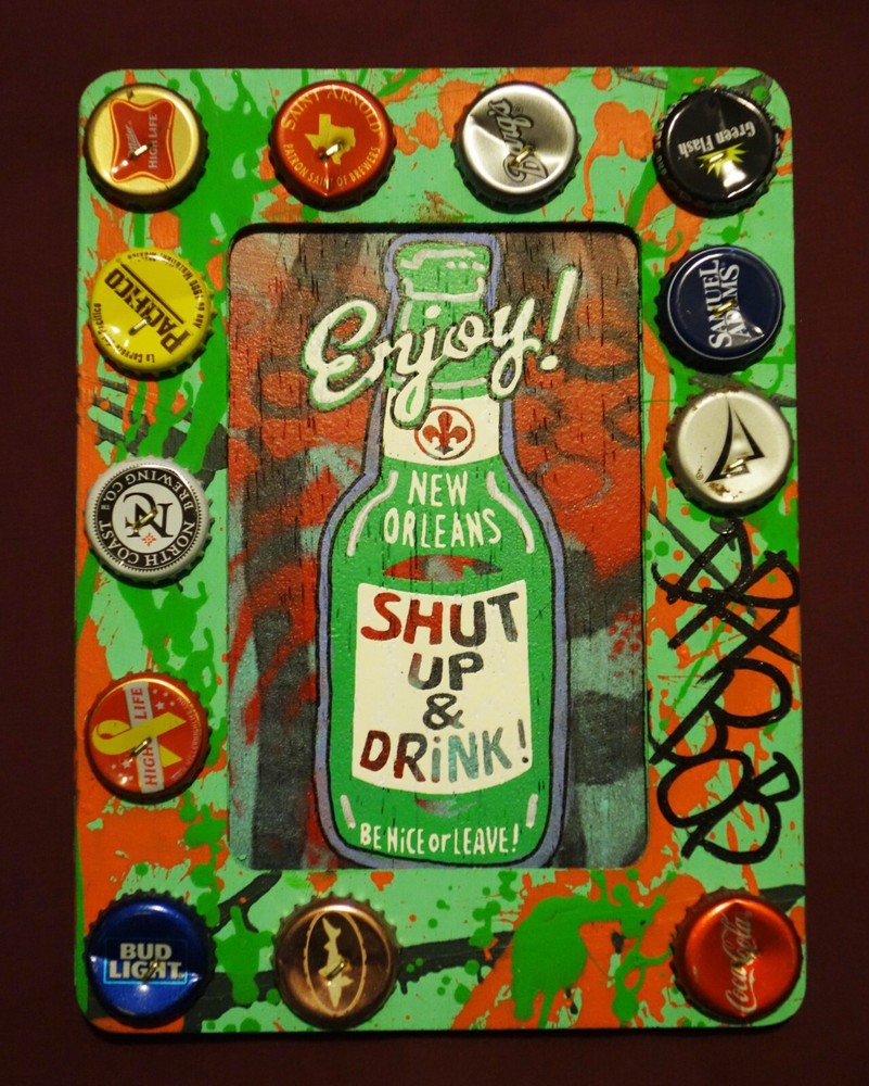 BE NICE OR LEAVE Shut up and DRINK New Orleans Louisiana Folk Art by DR. BOB