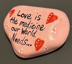 Hand Painted Pink Rock Hearts Stone Love Is The Medicine Our World Needs 3.25”