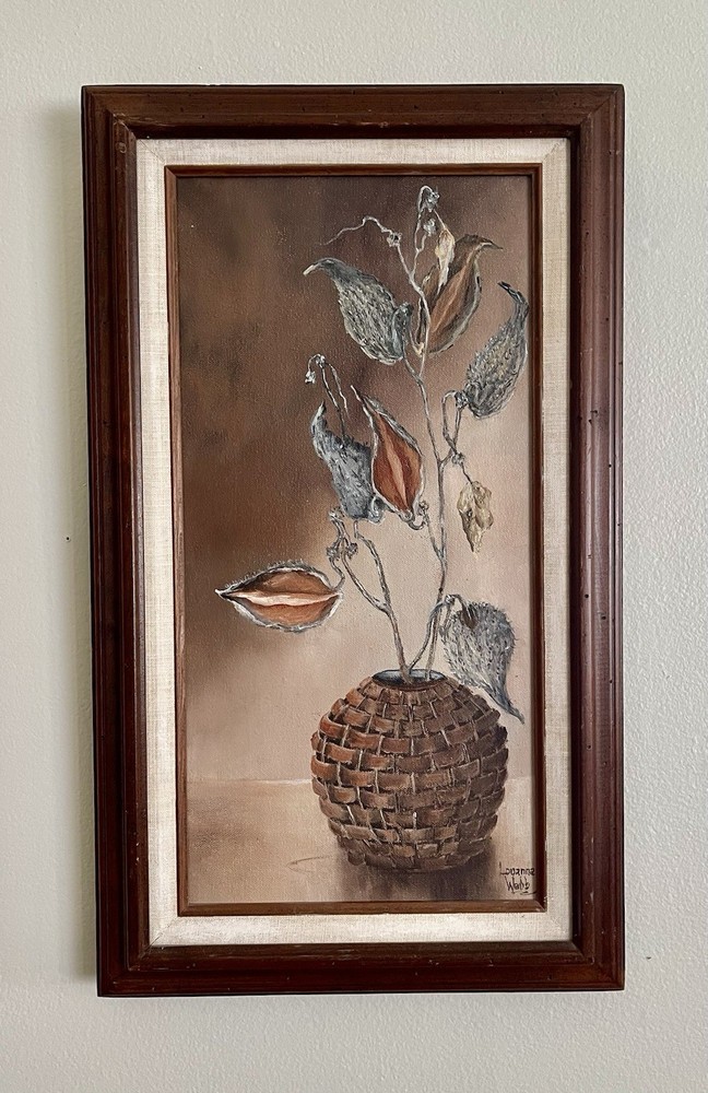 Original Oil Painting On Canvas Milkweed Pods In Basket Vase Louanna Webb Signed
