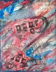 „WAR“ In remembrance of loved ones lost in wars 8×10 collage/painted in 2008