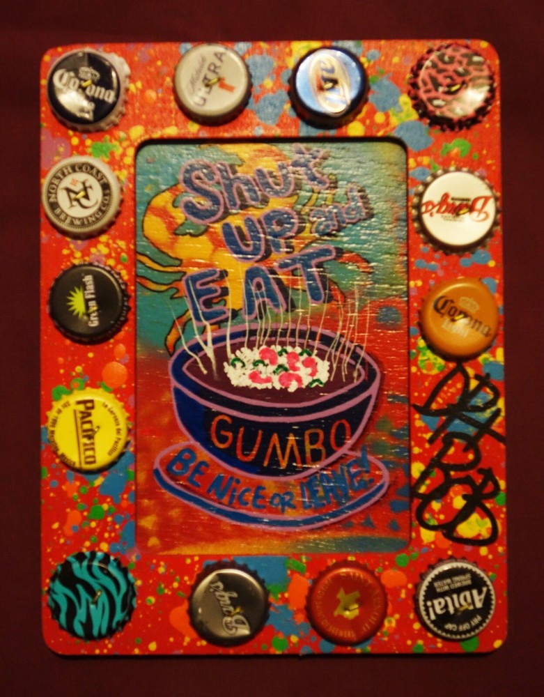 BE NICE OR LEAVE Shut up and Eat Gumbo New Orleans Louisiana Folk Art by DR. BOB