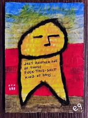 e9Art 5×7 ‚just another one of those f***-this-s*** kind of days‘ art brut naive