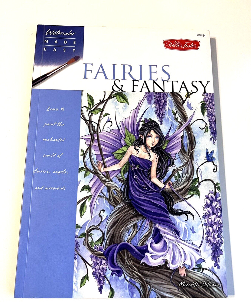 Watercolor Made Easy Fairies and Fantasy By Meredith Dillman